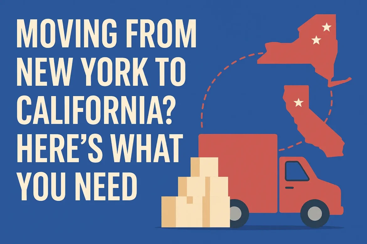 Moving From New York to California? Here's What You Need to Know 🚚