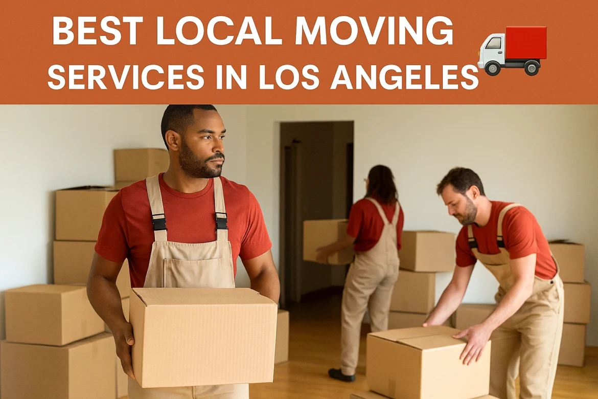 Best Local Moving Services in Los Angeles 🚚